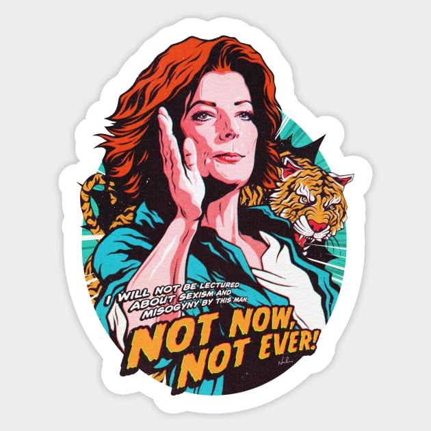 Not Now, Not Ever Sticker by nordacious